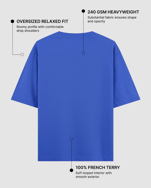 Blue Oversized T-Shirt | 240 GSM French Terry Cotton Oversized Tee